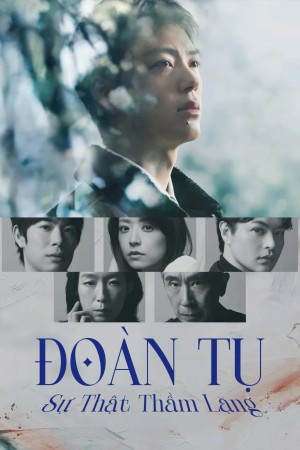 Xem phim Đoàn Tụ ~Sự Thật Thầm Lặng~