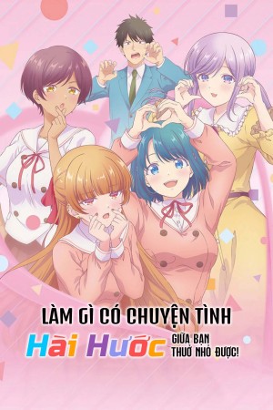 Xem phim Làm Gì Có Chuyện Tình Hài Hước Giữa Bạn Thuở Nhỏ Được!
